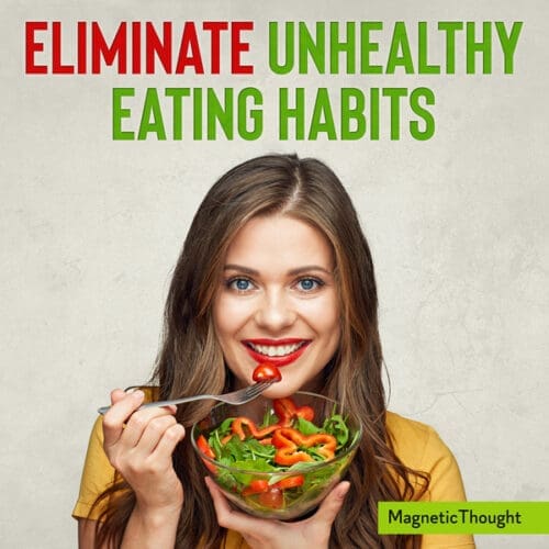 Eliminate Unhealthy Eating Habits