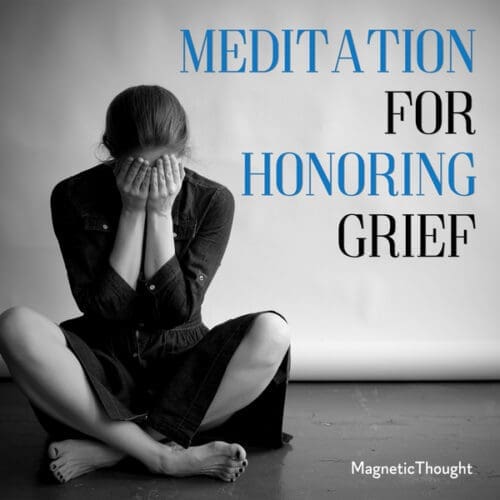 Meditation for Honoring Grief