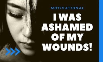 I was ashamed of my wounds, Best Inspirational Speech 2021 | Motivational