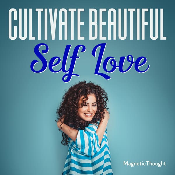 Cultivate Beautiful Self Love