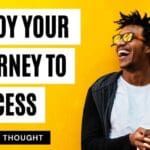 Enjoy the Journey Towards Success –  Motivational