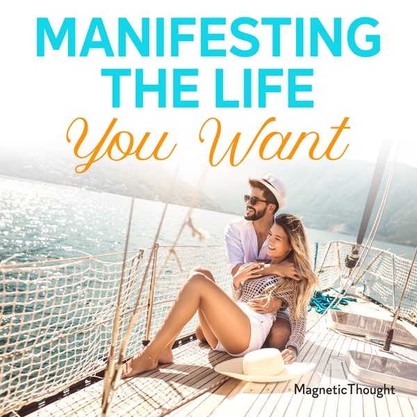 Manifesting the Life You Want - MP3 Cover
